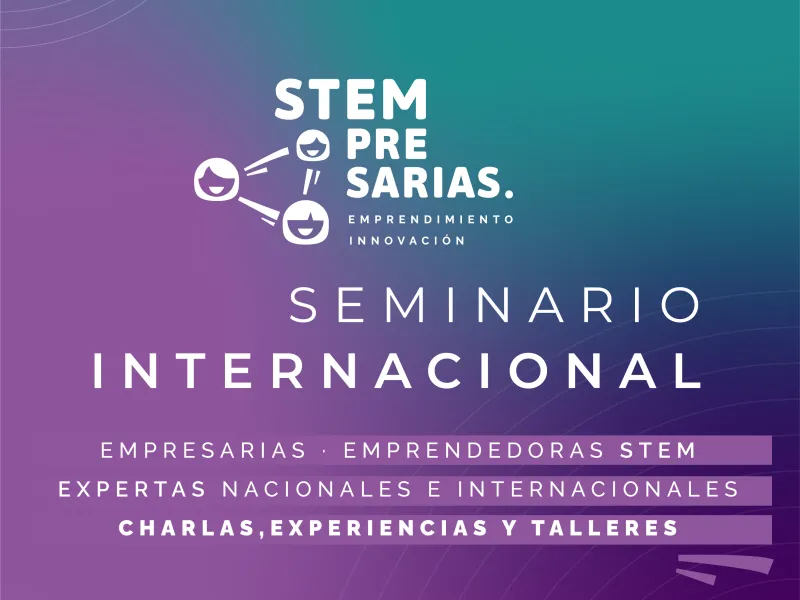 Seminario Internacional STEM: mujeres que inspiran y transforman desde el sur de Chile se realizará en Puerto Varas y Osorno