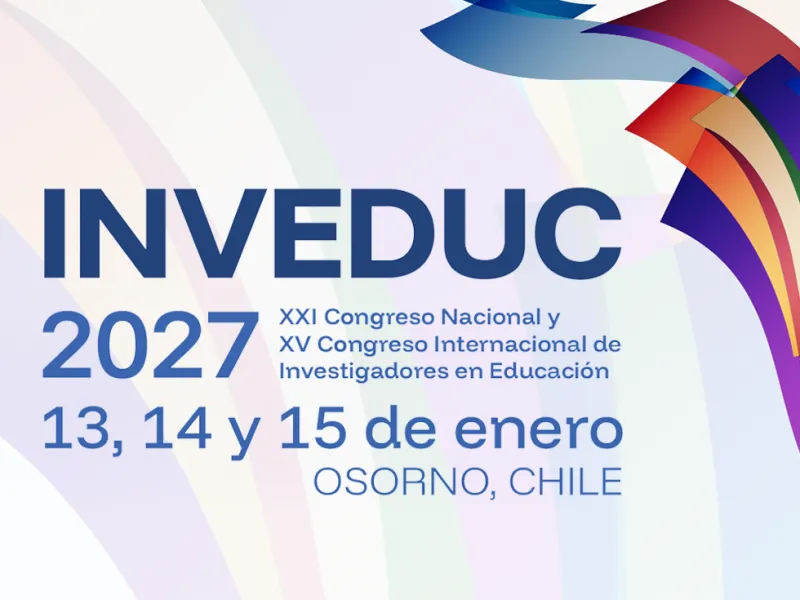 Universidad de Los Lagos abre convocatoria para el Congreso Internacional de Investigación Educativa INVEDUC 2027