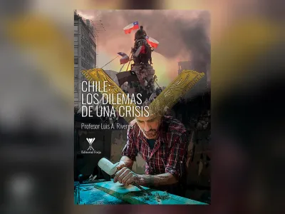 A dos años del estallido social: Libro analiza los dilemas de la crisis en Chile
