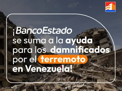 BancoEstado habilita canales de ayuda junto a Cruz Roja Chilena y TECHO-Chile para apoyar a damnificados por el terremoto en Venezuela