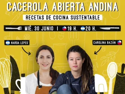 Cacerola Abierta Andina: Narda Lepes y Carolina Bazán en vivo, intercambio de experiencias y recetas sustentables