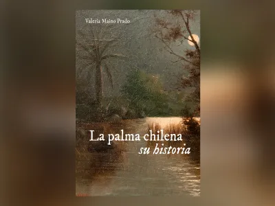 Ediciones Mac-Kay invita al Conversatorio en torno al libro “La palma chilena, su historia” de Valeria Maino Prado