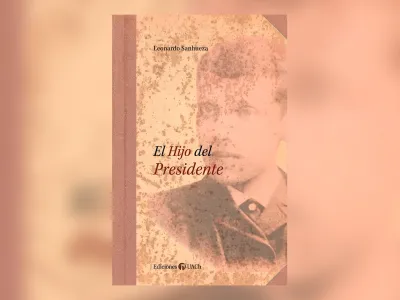 Ediciones Universidad Austral de Chile presenta el título “El hijo del presidente”, la historia de una posibilidad…