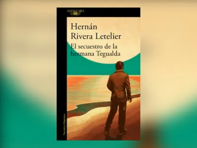 Libros de la Vida: “El secuestro de la hermana Tegualda” de   Hernán Rivera Letelier
