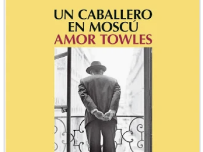 Libros de la Vida: “Un caballero en Moscu” de Amor Towles