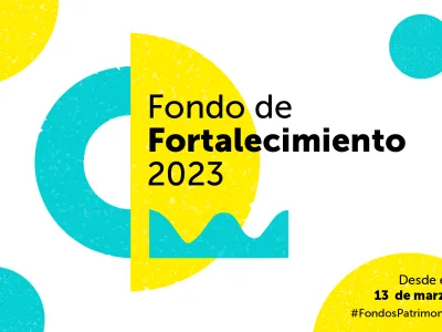Ministerio de las Culturas abre convocatoria para el Fondo de Fortalecimiento de Organizaciones Patrimoniales
