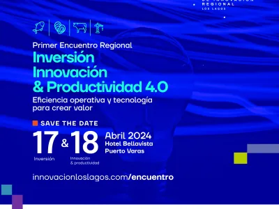 Puerto Varas será el epicentro del Desarrollo Económico Sustentable en el Primer Encuentro de Inversión, Innovación y Productividad 4.0